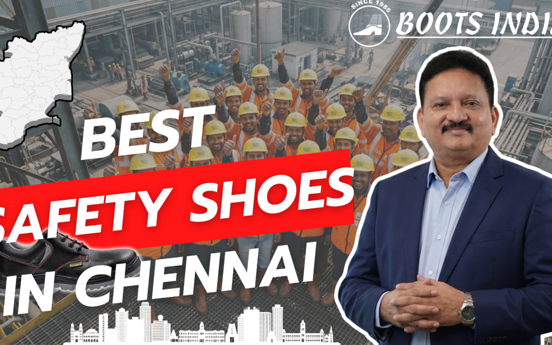 Why Boots India is #1 for Safety Shoes in Chennai (2026 Guide)